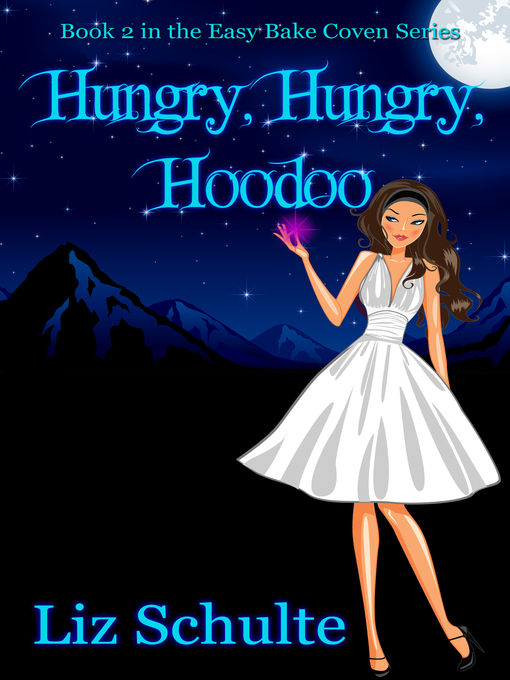 Title details for Hungry, Hungry Hoodoo by Liz Schulte - Available